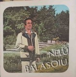 Disc vinil, LP. NELU BALASOIU: MA DUC MANDRO, JOI LA TARG, IMI ADUCI AMINTE, MAMA ETC.-NELU BALASOIU-241103
