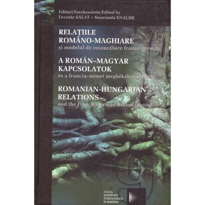 colectiv - Relatiile romano-maghiare si modelul de reconciliere foto