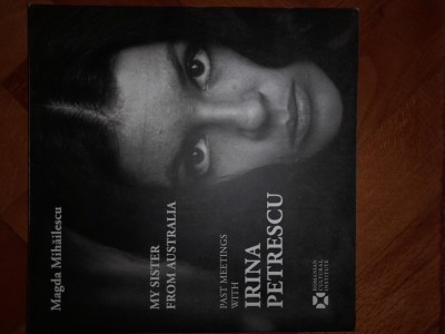 Magda Mihailescu - My sister from Australia. Past meetings with Irina Petrescu foto
