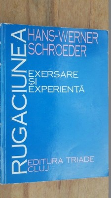 Rugaciunea. Exersare si experienta- Hans-Werner Schroeder foto