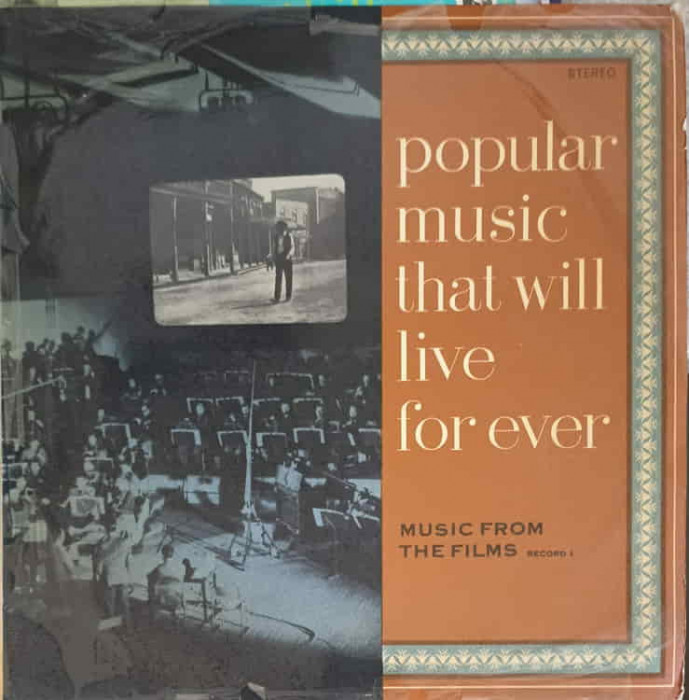 Disc vinil, LP. POPULAR MUSIC THAT WILL LIVE FOR EVER. MUSIC FROM THE FILMS. RECORD 1-COLECTIV