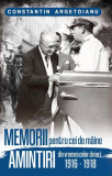 Memorii pentru cei de m&acirc;ine, Amintiri din vremea celor de ieri 1916-1918 (Vol. 2) - Paperback - Constantin Argetoianu - Publisol, 2022