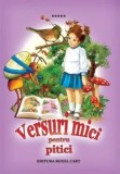 Cumpara ieftin Versuri mici pentru pitici/Mihai Eminescu, Malina Cajal, Nicolae Nasta, Dan Faur, Roxel Cart