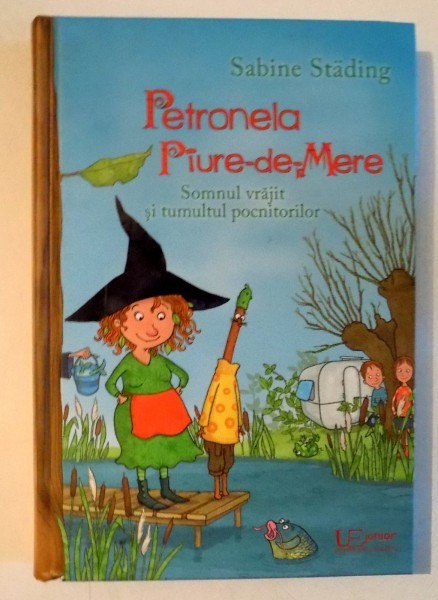 PETRONELA PIURE DE MERE ,SOMNUL VRAJIT SI TUMULTUL POCNITORILOR , de SABINE STADING , 2015