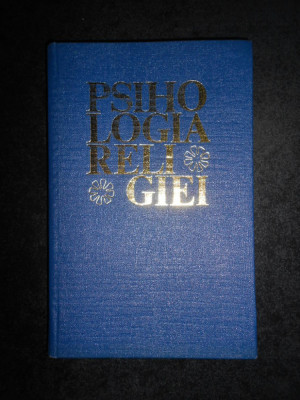 Psihologia religiei (1976, editie cartonata) foto