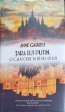 Tara lui Putin: Calatorie in Rusia Reala - Anne Garrels, Rao, 2017, Romana, Hardcover