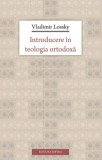 Introducere in teologia ortodoxa Vladimir Lossky - Carte noua / anticariat stare buna