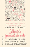 Delicatele frumuseti ale vietii | Cheryl Strayed
