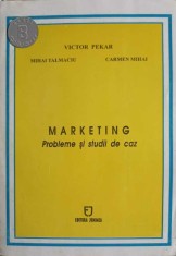 MARKETING. PROBLEME SI STUDII DE CAZ-V. PEKAR, M. TALMACIU, C. MIHAI-257776