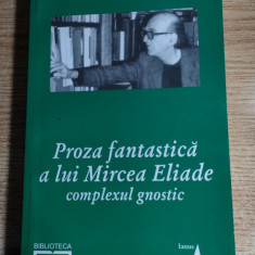Stefan Borbely - Proza fantastica a lui Mircea Eliade. Complexul gnostic (2003)