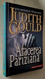 Afacerea pariziana - Judith Gould, roman, Editura Vivaldi, 2009, ISBN 978 973 150 035 5