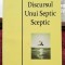 Discursul unui septic sceptic ( rara ) - Paul Everac Dedicatie, data si semnatura autorului