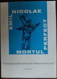 EMIL NICOLAE: MORTUL PERFECT/2002/DEDICATIE PT O.BARBOSA/11 DESENE DINU HUMINIUC
