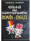 Georgeta Nichifor - Ghid de conversatie roman-englez