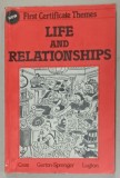 NEW FIRST CERTIFICATE THEMES , LIFE AND RELATIONSHIPS , BOOK TWO , by DOUG CASE ...JUDY LUGTON , 1984 , PREZINTA URME DE UZURA