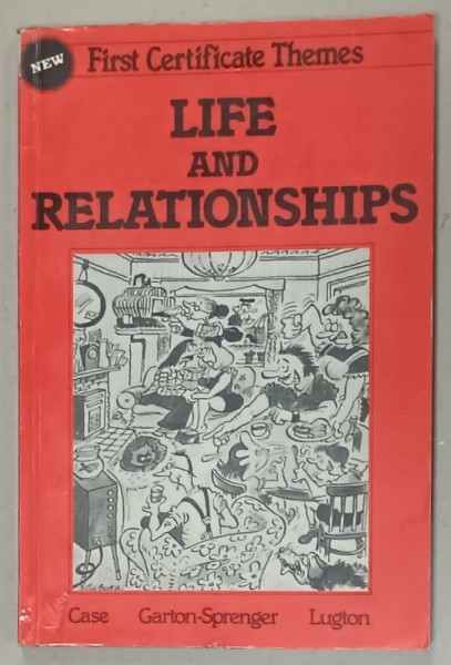 NEW FIRST CERTIFICATE THEMES , LIFE AND RELATIONSHIPS , BOOK TWO , by DOUG CASE ...JUDY LUGTON , 1984 , PREZINTA URME DE UZURA