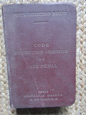 Code d&amp;#039;Instruction Criminelle et Code Penal annotes, Dalloz, Paris 1925 foto