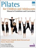 Pilates for Children and Adolescents | Celeste Corey-Zopich, Brett Howard, Dawn-Marie Ickes