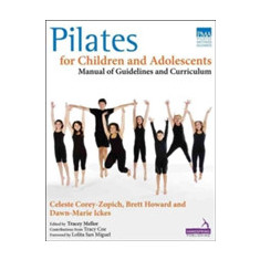 Pilates for Children and Adolescents | Celeste Corey-Zopich, Brett Howard, Dawn-Marie Ickes