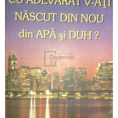 Paul C. Jong - Cu adevărat v-ați născut din nou din apă și duh? (editia 2000)