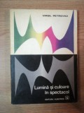 LUMINA SI CULOARE IN SPECTACOL de VIRGIL PETROVICI , 1974
