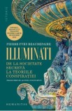 Illuminati. De la societate secreta la teoriile conspiratiei - Pierre-Yves Beaurepaire