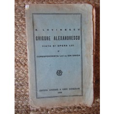E. Lovinescu - Grigore Alexandrescu, Viata si Opera lui si corespondenta lui cu Ion Ghica