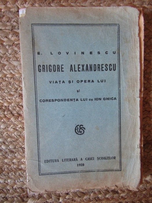 E. Lovinescu - Grigore Alexandrescu, Viata si Opera lui si corespondenta lui cu Ion Ghica