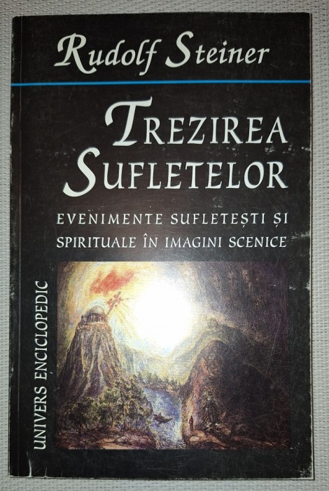 RUDOLF STEINER - TREZIREA SUFLETELOR