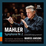 Mahler: Symphonie Nr. 2 | Gustav Mahler, Chor des Bayerischen Rundfunks, Mariss Jansons