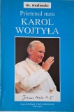 Prietenul meu Karol Wojtyla - Mieczyslav Malinski, Carte Crestinism, Carte Religioasa