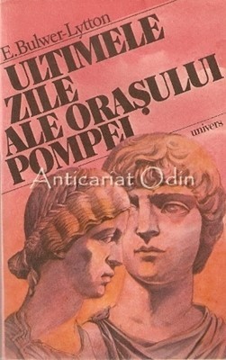 Ultimele Zile Ale Orasului Pompei - Edward Bulwer-Lytton