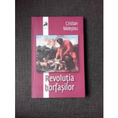 REVOLUTIA BORFASILOR - CRISTIAN MELESTEU (CU DEDICATIE)