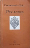 PRE TEXTE (CU DEDICATIA AUTORULUI CATRE PICTORUL VAL GHEORGHIU)-CONSTANTIN TOIU-252821