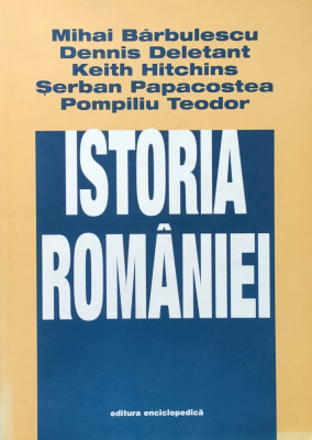 Istoria Romaniei - M. Barbulescu D. Deletant K. Hitchins S. Papacoste,557804 foto