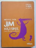 JIM NASTUREL SI LUKAS , MECANICUL DE LOCOMOTIVA de MICHAEL ENDE , 2015 , * COPERTA PREZINTA URME DE INDOIRE