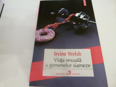 Viata sexuala a gemenelor siameze - irvine Welsh foto