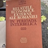 Relatiile economice externe ale Romaniei in perioada interbelica - I. Puia