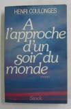 A L &#039;APPROCHE D &#039;UN SOIR DU MONDE , roman par HENRI COULONGES , 1983