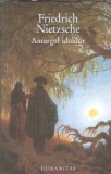 Amurgul idolilor sau cum se filozofeaza cu ciocanul (1889) - Friedrich Nietzsche