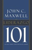 Liderazgo 101: Lo Que Todo Lider Necesita Saber