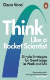 Think Like a Rocket Scientist | Ozan Varol