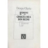 Despa Olariu - Lumini pe crucea mea din bezne (Editia: 1993)