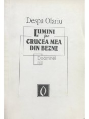Despa Olariu - Lumini pe crucea mea din bezne (Editia: 1993) foto