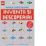 LEGO. Marea carte despre inventii si descoperiri. O aventura LEGO in lumea reala