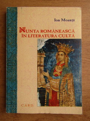 Nunta romaneasca in literatura culta - Ion Moanta foto
