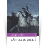 Cantece de vitejie - George Cosbuc
