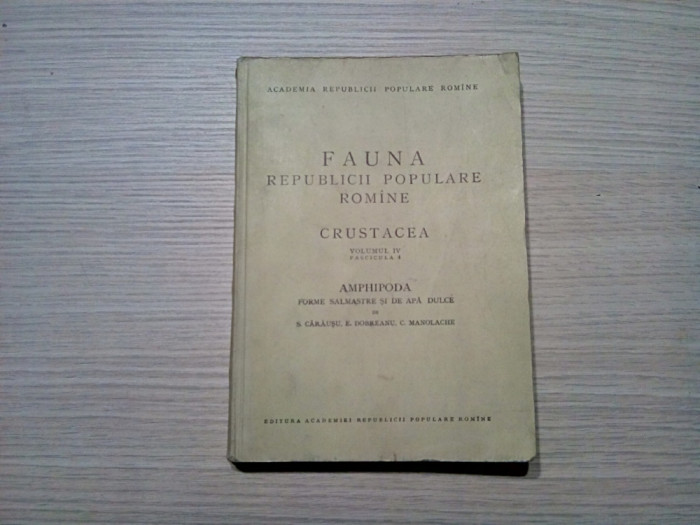 FAUNA R. P. R. Vol. IV, Fasc. 4, CRUSTACEA - AMPHIPODA - S. Carausu -1955, 407p