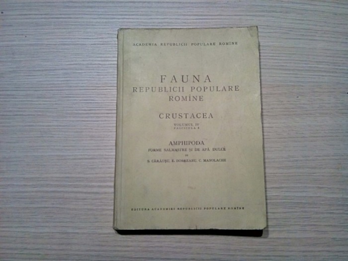 FAUNA R. P. R. Vol. IV, Fasc. 4, CRUSTACEA - AMPHIPODA - S. Carausu -1955, 407p