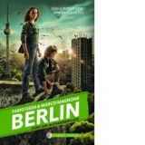 Berlin. Zorii din Alexanderplatz (vol.2 din seria Berlin) - Fabio Geda, Marco Magnone
